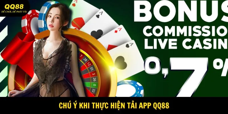 chu-y-khi-thuc-hien-tai-app-qq88