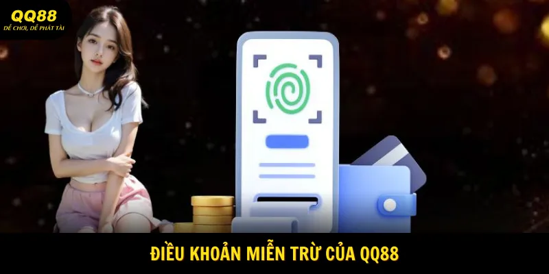 Điều Khoản Điều Kiện QQ88 Đầy Đủ Cho Hội Viên 3 dieu-khoan-mien-tru-cua-qq88